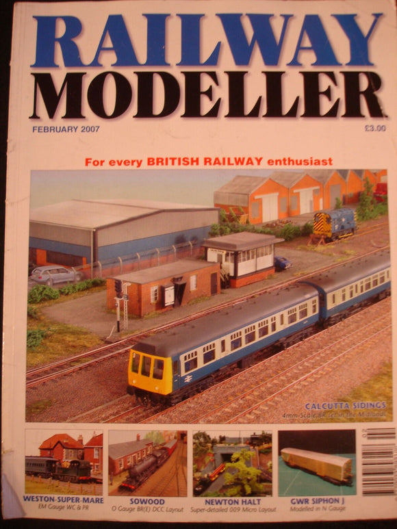 Railway Modeller Feb 2007 Weston , Sowood, Newton halt, GWR siphon, Calcutta