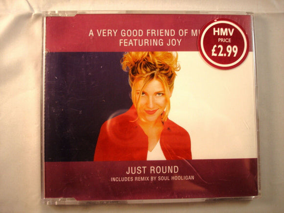 CD Single (B6) - A Very Good Friend Of Mine Ft Joy – Just Round -7243 8 87069 2