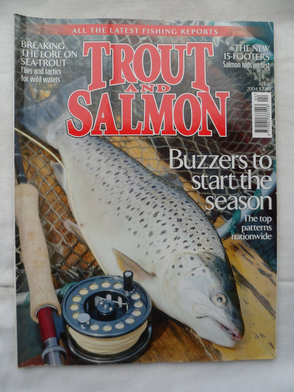 Trout and Salmon Magazine - April 2004 - Buzzers to start the season