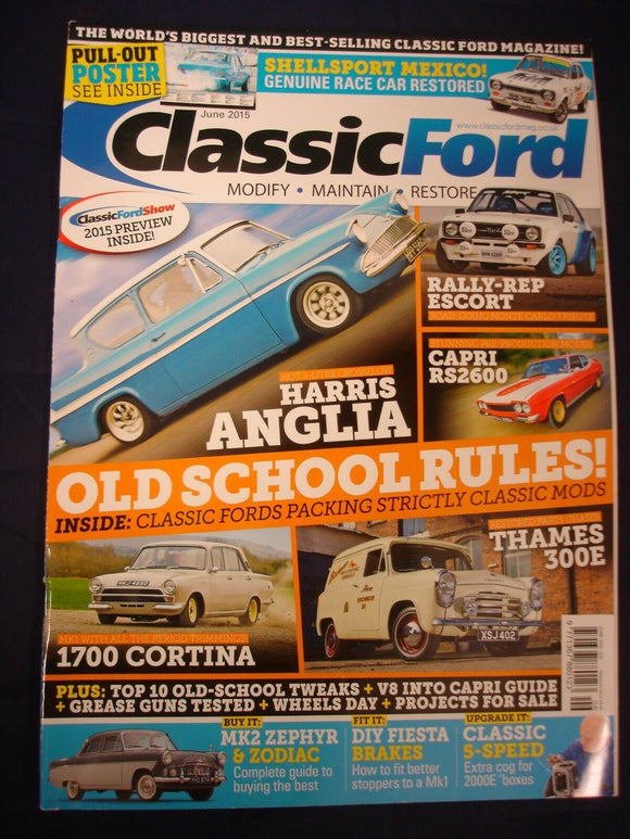Classic Ford Mag -  June 2015  - Capri RS2600 - Thames 300E - Cortina - Escort