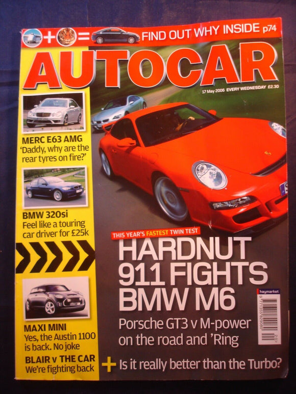 Autocar - 17th May 2006 - Merc E63 AMG - 911 - M6 - BMW 320