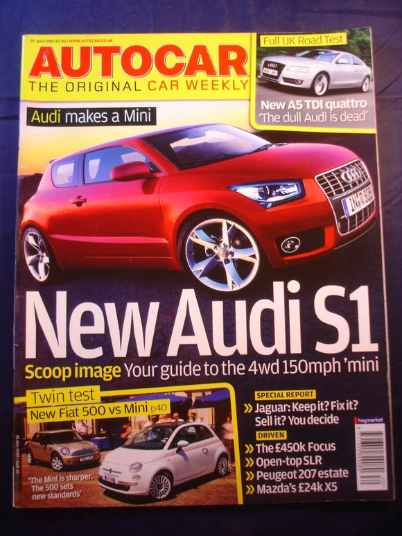 Autocar - 25th July 2007 - Audi S1 - A5 TDI - Fiat 500 - Mini - 450K Focus