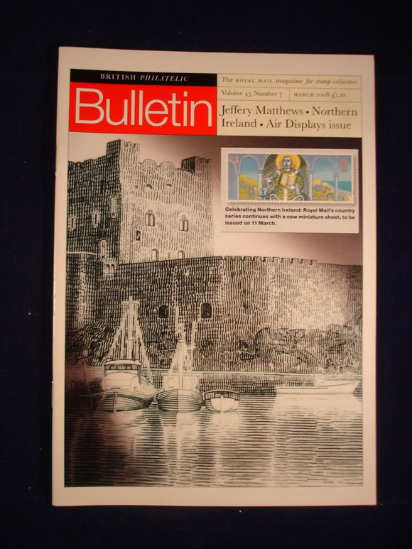GB Stamps - British Philatelic Bulletin - Vol 45 # 7 - March 2008