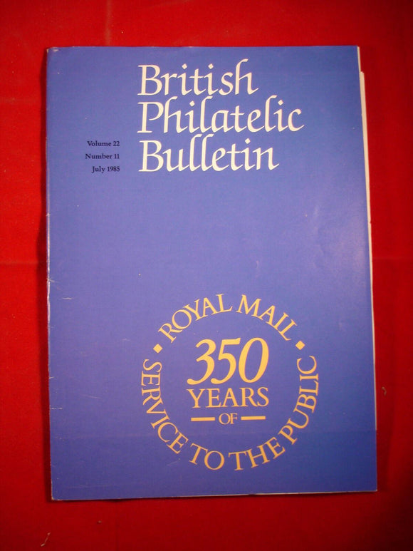 GB Stamps - British Philatelic Bulletin - Vol 22 # 11 - July 1985