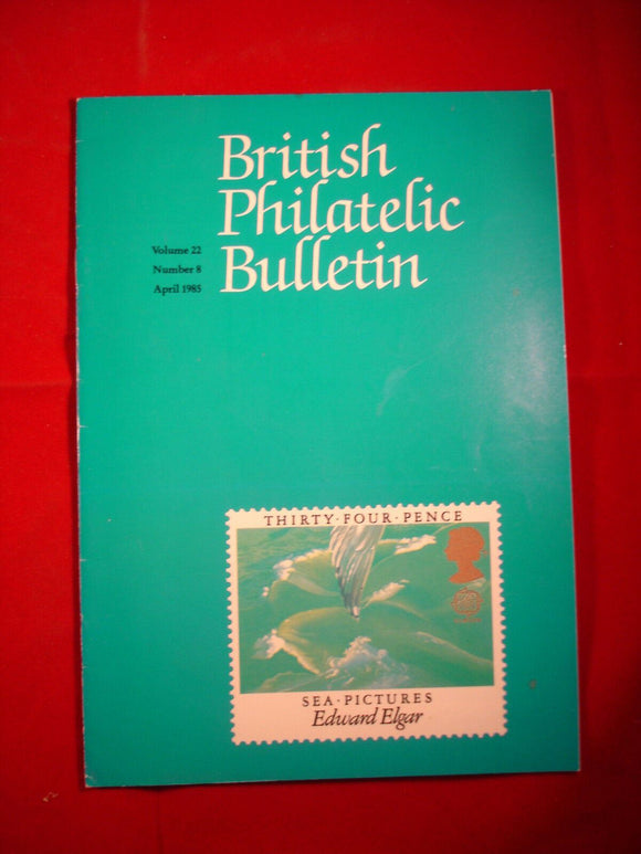 GB Stamps - British Philatelic Bulletin - Vol 22 # 8 - April 1985