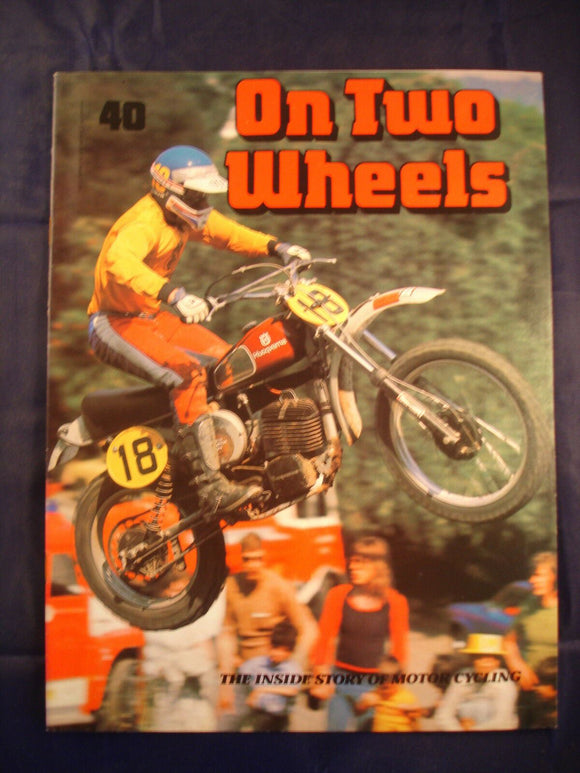 On Two Wheels magazine The inside story of Motor Cycling Issue 40