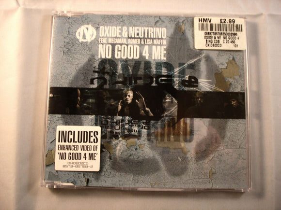 CD Single (B6) - Oxide & Neutrino ‎– No Good 4 Me  - OXIDE02CD
