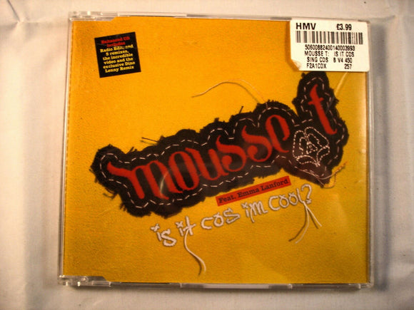 CD Single (B8) -  Mousse.T  Feat. Emma Lanford ‎– Is It 'Cos I'm Cool  - F2A1CDX