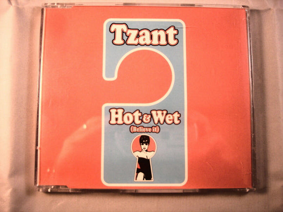 CD Single (B8) -  Tzant ‎– Hot & Wet (Believe It)   - 74321376832