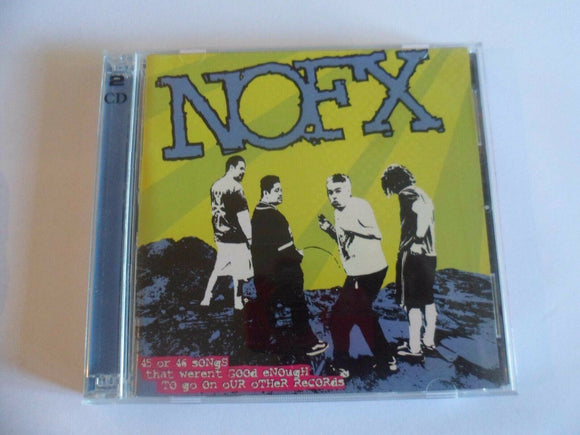 NOFX : 45 Or 46 Songs That Weren't Good Enough -  CD Album - B16