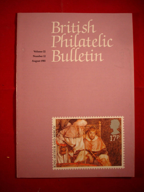 GB Stamps - British Philatelic Bulletin - Vol 22 # 12 - August 1985