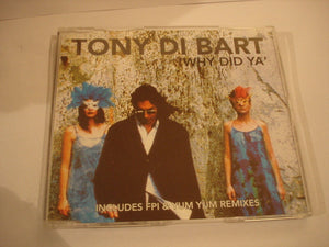 Tony Di Bart -  Why Did Ya - CCBCD15004 - CD Single (B2)