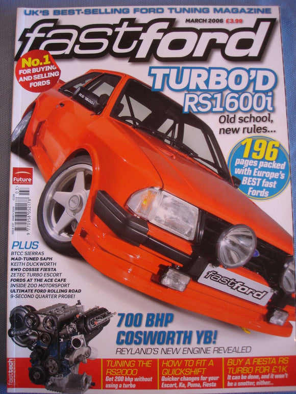 Fast Ford Mag 2006 - Mar - RS2000 tuning - Fiesta RS Turbo 1K -Reyland YB 700BHP
