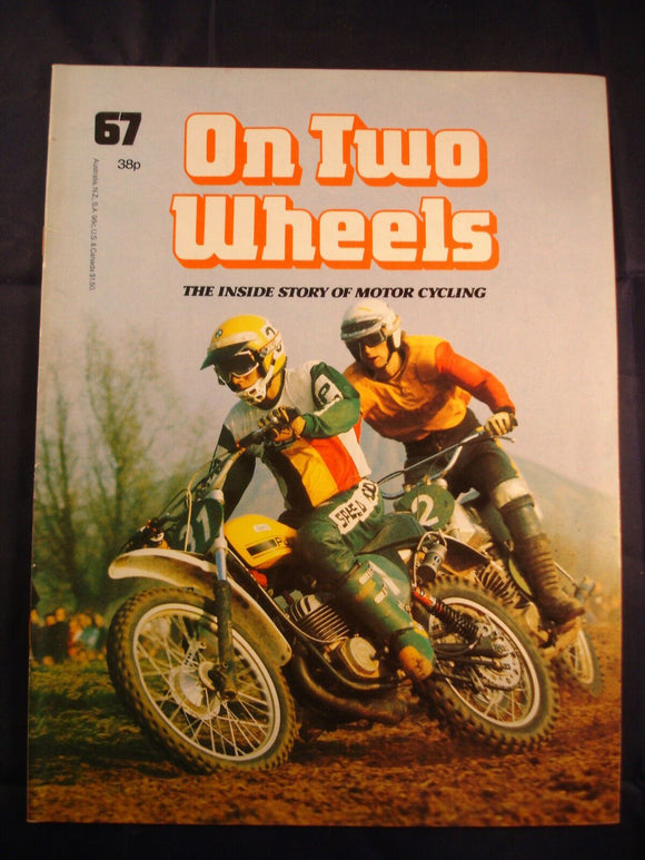 On Two Wheels magazine The inside story of Motor Cycling Issue 67