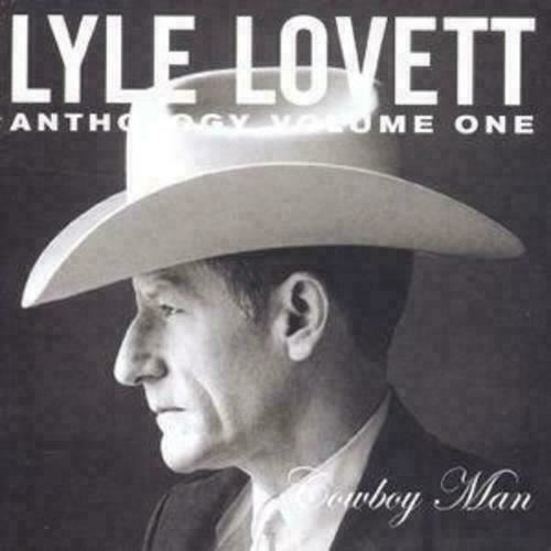 Lyle Lovett : Anthology Volume One: COWBOY MAN CD (2001)
